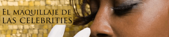 El Maquillaje de las Celebrities